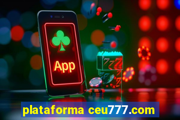 plataforma ceu777.com